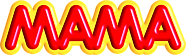 MAMA MAMA
